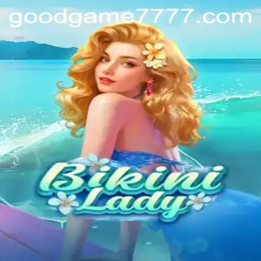 Exploring BikiniLady: A Dive into the Thrilling World of 'Goodgame 777'